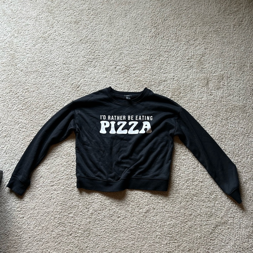 I’d rather be eating pizza sweatshirt